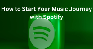 How-to-Start-Your-Music-Journey-with-Spotify