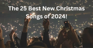 The 25 Best New Christmas Songs of 2024!